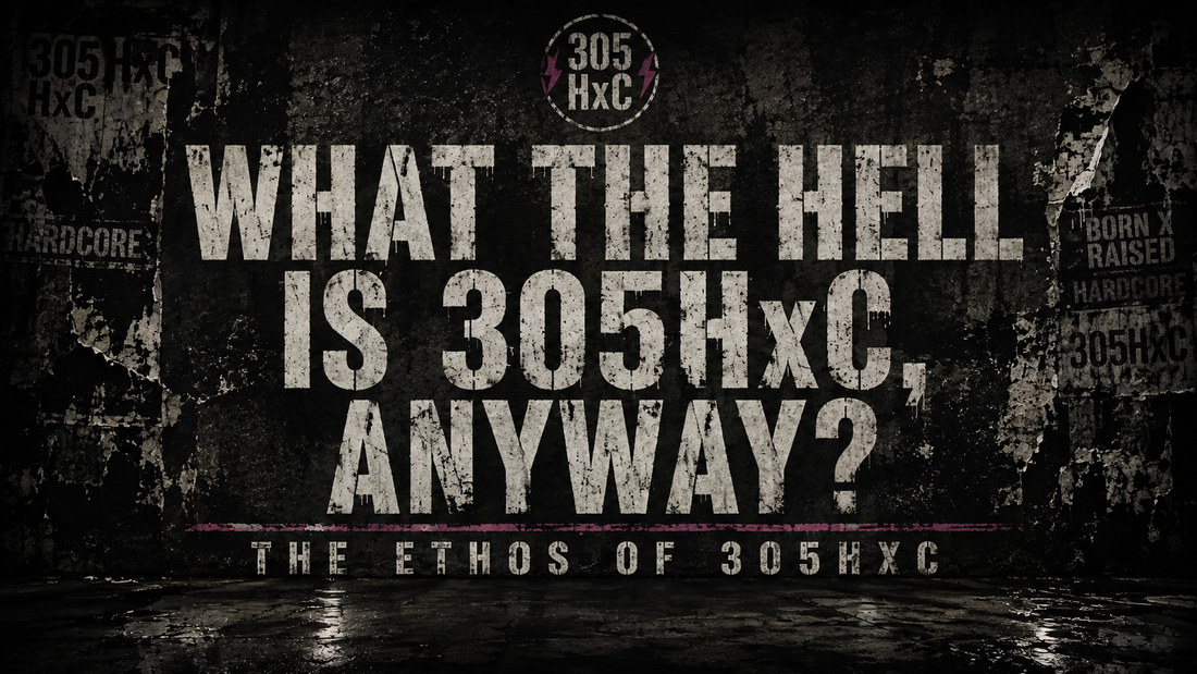 What the Hell Is 305HxC, Anyway?