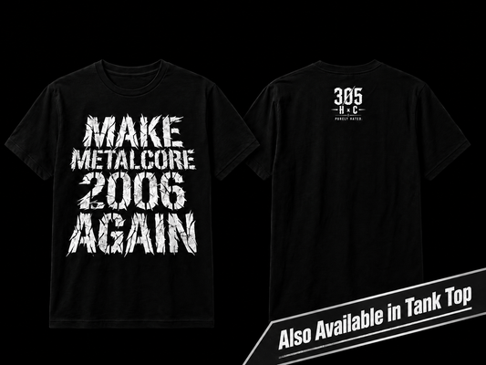 MAKE METALCORE 2006 AGAIN TEE